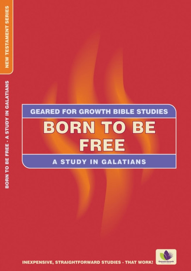 Born to be Free : A Study in Galatians
