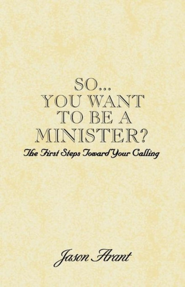 So... You Want to be A Minister?