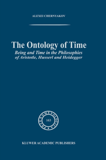 The Ontology of Time : Being and Time in the Philosophies of Aristotle, Husserl and Heidegger : 163