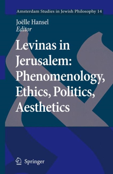 Levinas in Jerusalem: Phenomenology, Ethics, Politics, Aesthetics : 14
