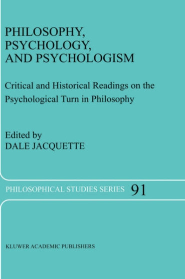 Philosophy, Psychology, and Psychologism : Critical and Historical Readings on the Psychological Turn in Philosophy : 91
