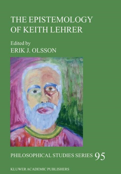 The Epistemology of Keith Lehrer : 95