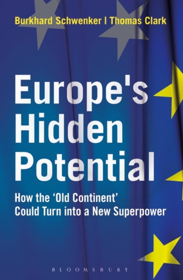 Europe's Hidden Potential : How the 'Old Continent' Could Turn into a New Superpower
