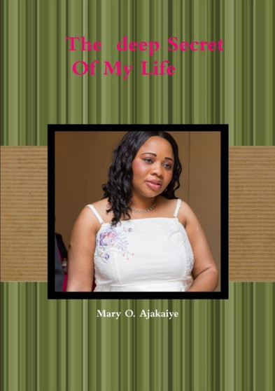 The Deep Secret of My Life