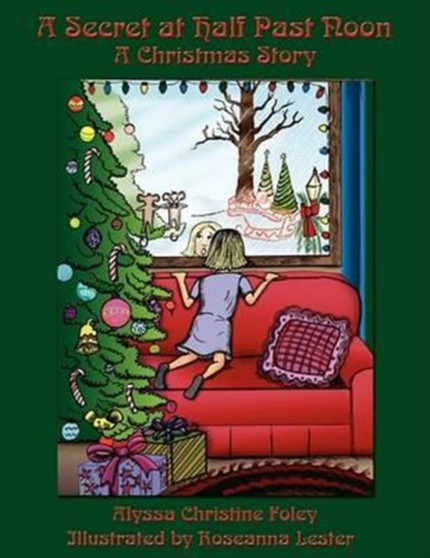 A Secret at Half Past Noon : A Christmas Story