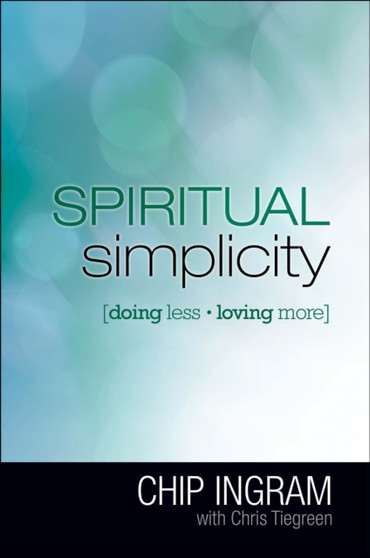 Spiritual Simplicity : Doing Less, Loving More