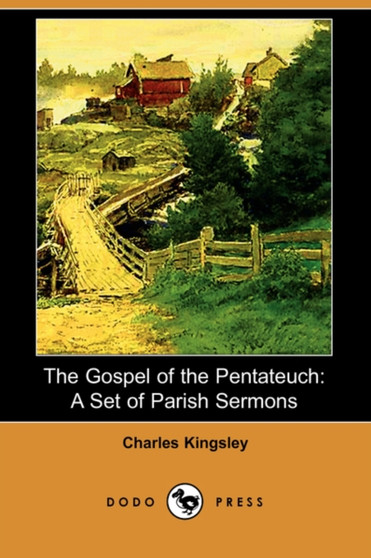 The Gospel of the Pentateuch : A Set of Parish Sermons (Dodo Press)