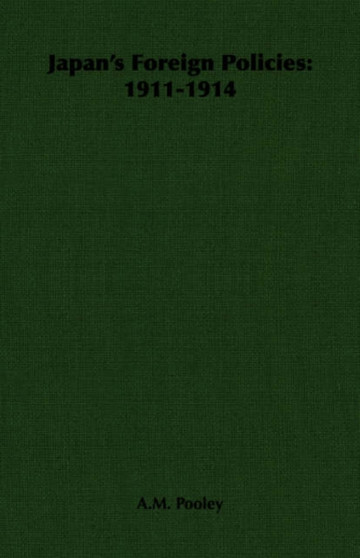 Japan's Foreign Policies : 1911-1914