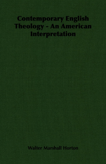 Contemporary English Theology - An American Interpretation