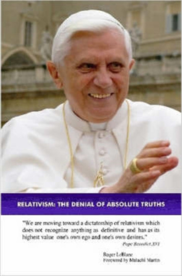 Relativism: the Denial of Absolute Truths