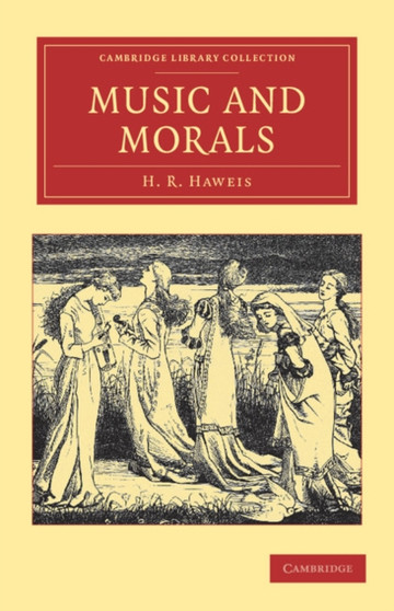 Music and Morals by H.R. Haweis - Paperback