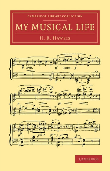My Musical Life by H.R. Haweis - Paperback