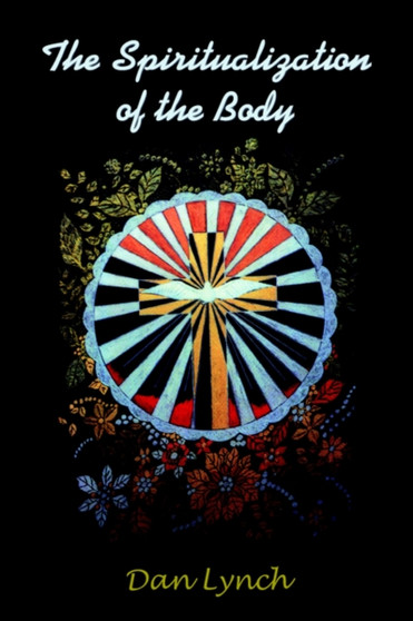 The Spiritualization of the Body