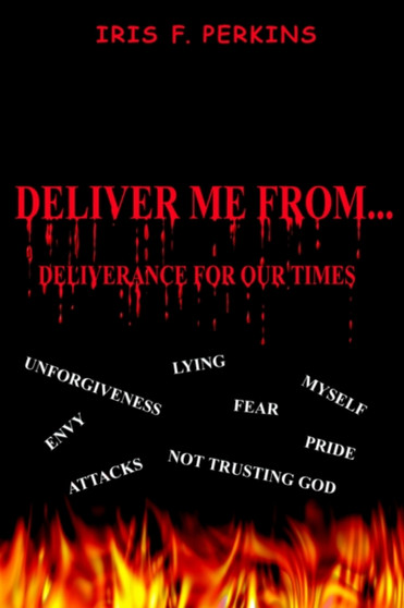 Deliver Me From... : Deliverance for Our Times