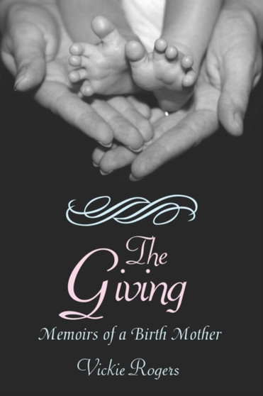 The Giving : Memoirs of a Birth Mother