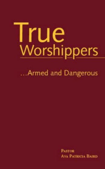 True Worshippers : Armed and Dangerous