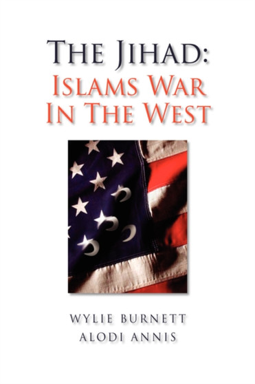 The Jihad : Islams War in the West