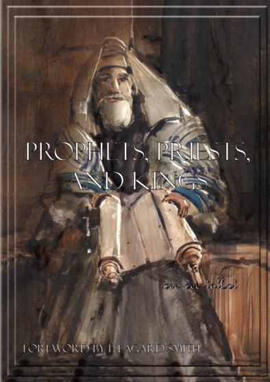 Prophets, Priests, and Kings: Study Guide 3