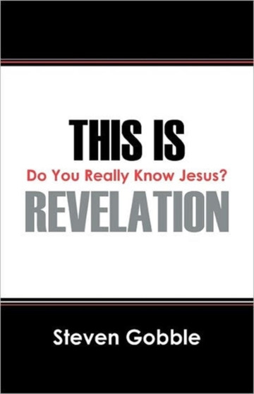 This Is Revelation : Do You Really Know Jesus? This Is Revelation : Do You Really Know Jesus?