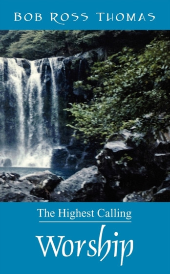Worship : The Highest Calling