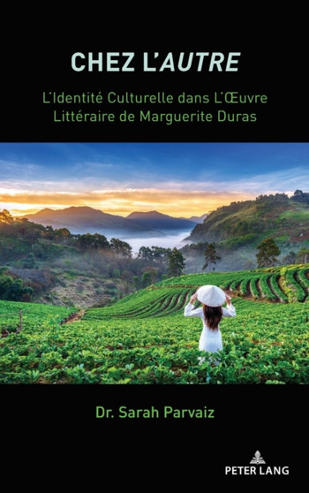 Chez L'Autre : L'Identite&769; Culturelle dans L'OEuvre Litte&769;raire de Marguerite Duras