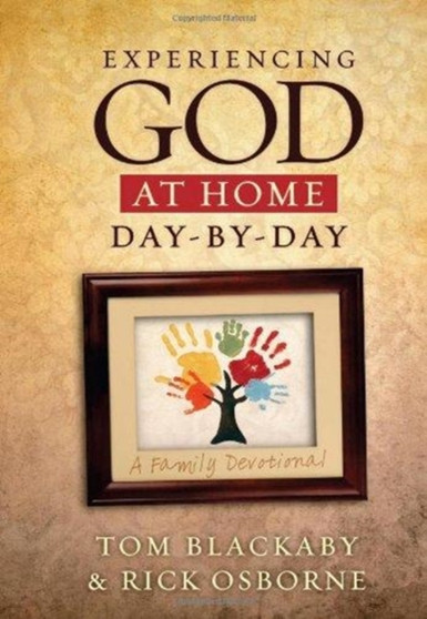Experiencing God at Home Day by Day : A Family Devotional