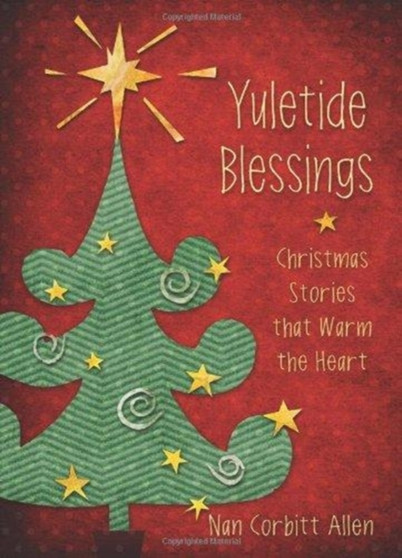 Yuletide Blessings : Christmas Stories that Warm the Heart