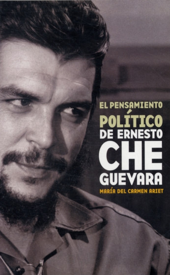 Pensiamento Politico De Ernesto Che Guevara, El