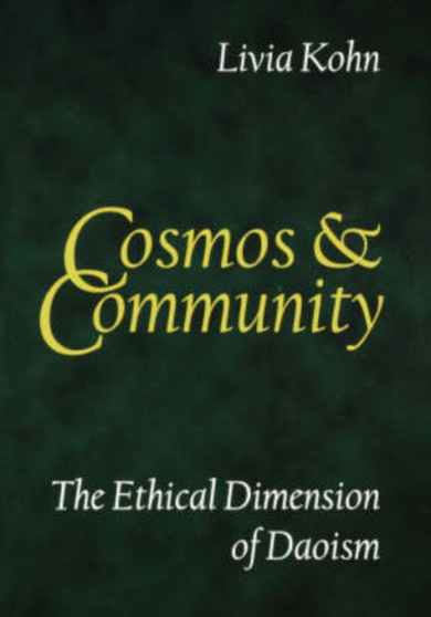 Cosmos and Community : The Ethical Dimension of Daoism