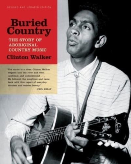 Buried Country : The Story of Aboriginal Country Music by Clinton Walker - Paperback