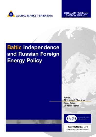 Baltic Independence and Russian Foreign Energy Policy