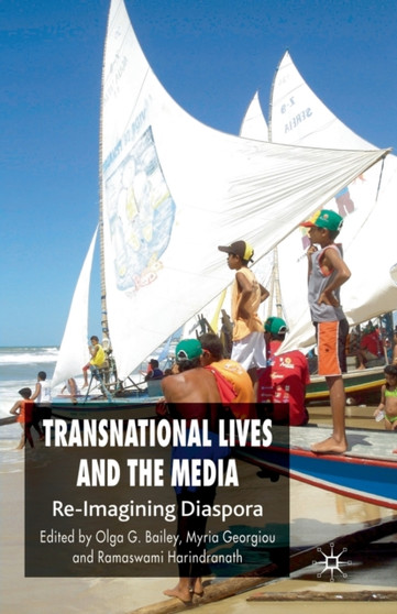 Transnational Lives and the Media : Re-Imagining Diasporas by O. Bailey - Paperback