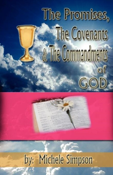 The Promises, The Covenants, & Commandments of God
