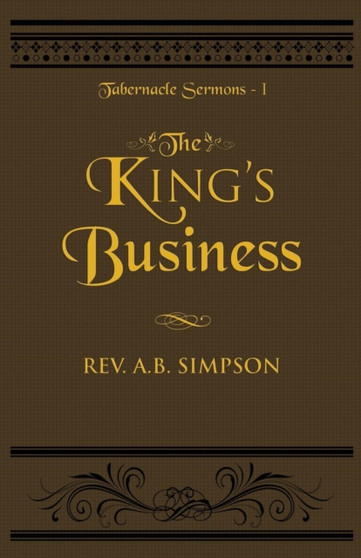 The King's Business : Tabernacle Sermons I : 1