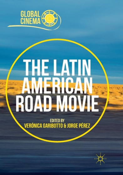 The Latin American Road Movie by Veronica Garibotto - Paperback