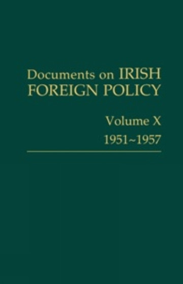 Documents on Irish Foreign Policy: v. 10: 1951-57