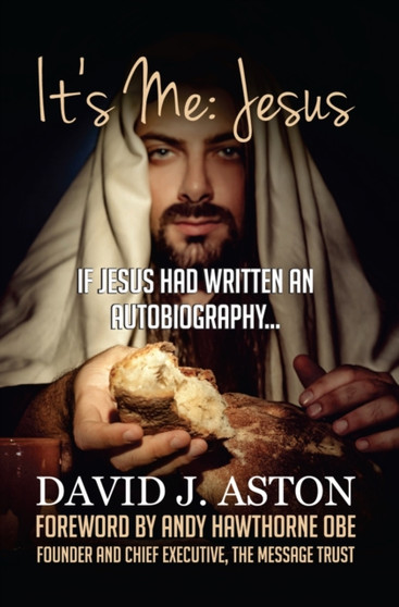 It's Me: Jesus : If Jesus Had Written an Autobiography...