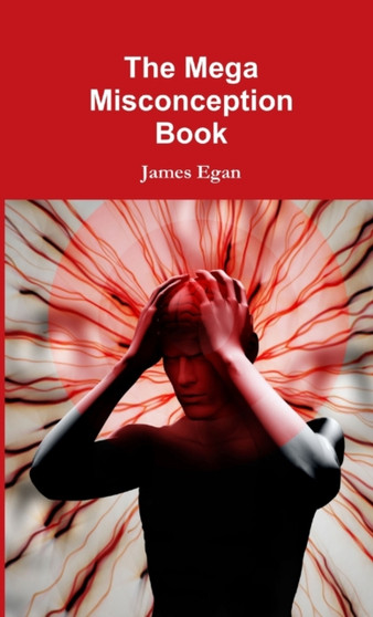 The Mega Misconception Book by James Egan - Paperback