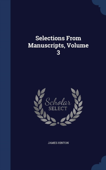 Selections from Manuscripts, Volume 3