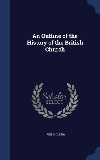 An Outline of the History of the British Church