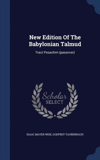New Edition Of The Babylonian Talmud : Tract Pesachim (passover)