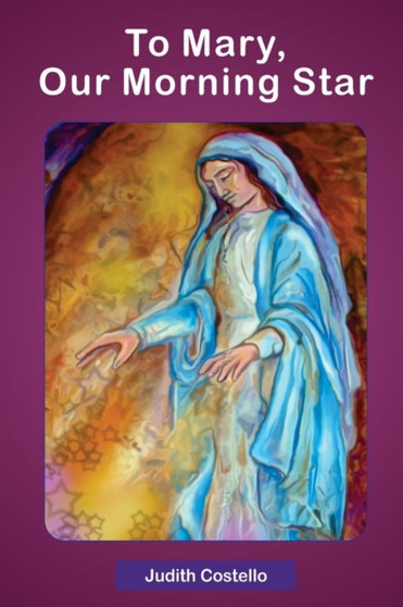 To Mary, Our Morning Star