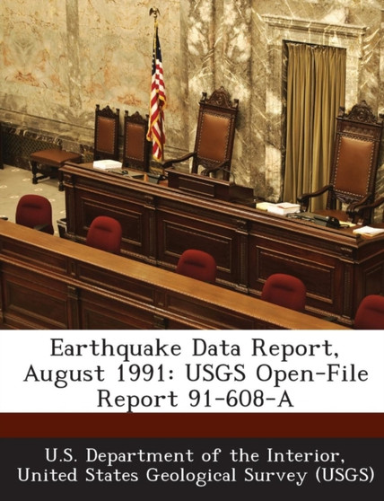 Earthquake Data Report, August 1991 : Usgs Open-File Report 91-608-A