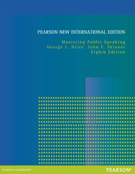 Mastering Public Speaking : Pearson New International Edition by George Grice - Paperback