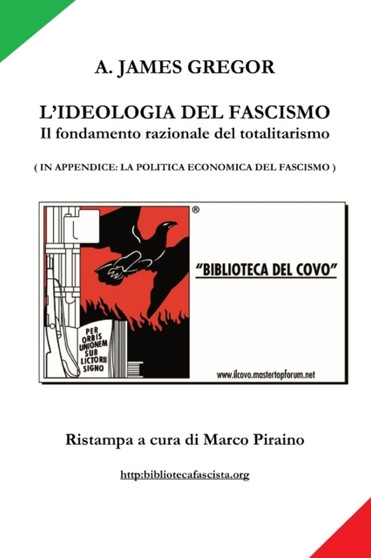 L'IDEOLOGIA DEL FASCISMO - il fondamento razionale del totalitarismo by A.James Gregor - Paperback