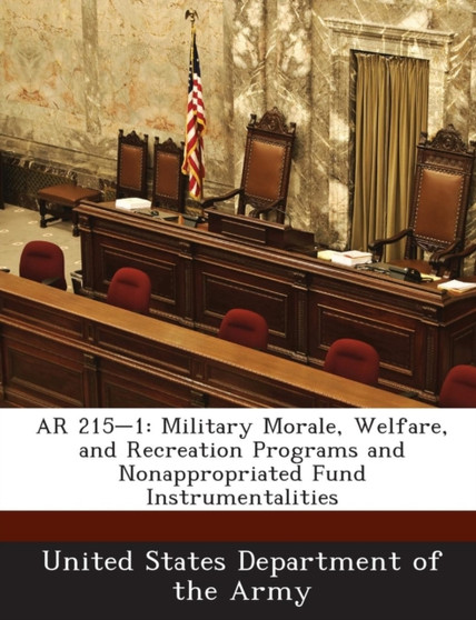 AR 215-1 : Military Morale, Welfare, and Recreation Programs and Nonappropriated Fund Instrumentalities