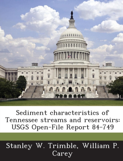 Sediment Characteristics of Tennessee Streams and Reservoirs : Usgs Open-File Report 84-749