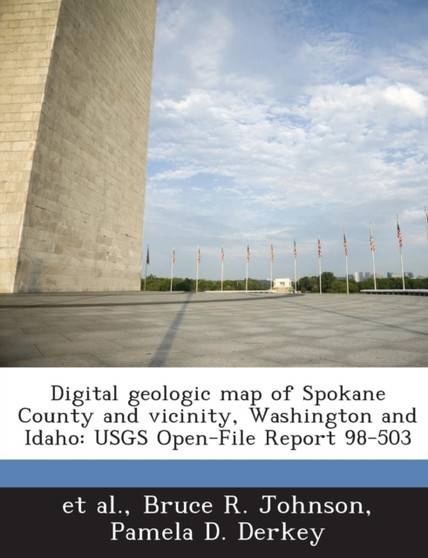 Digital Geologic Map of Spokane County and Vicinity, Washington and Idaho : Usgs Open-File Report 98-503