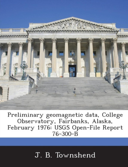 Preliminary Geomagnetic Data, College Observatory, Fairbanks, Alaska, February 1976 : Usgs Open-File Report 76-300-B