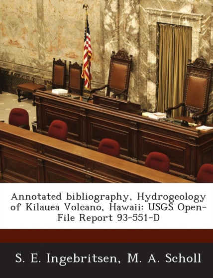 Annotated Bibliography, Hydrogeology of Kilauea Volcano, Hawaii : Usgs Open-File Report 93-551-D